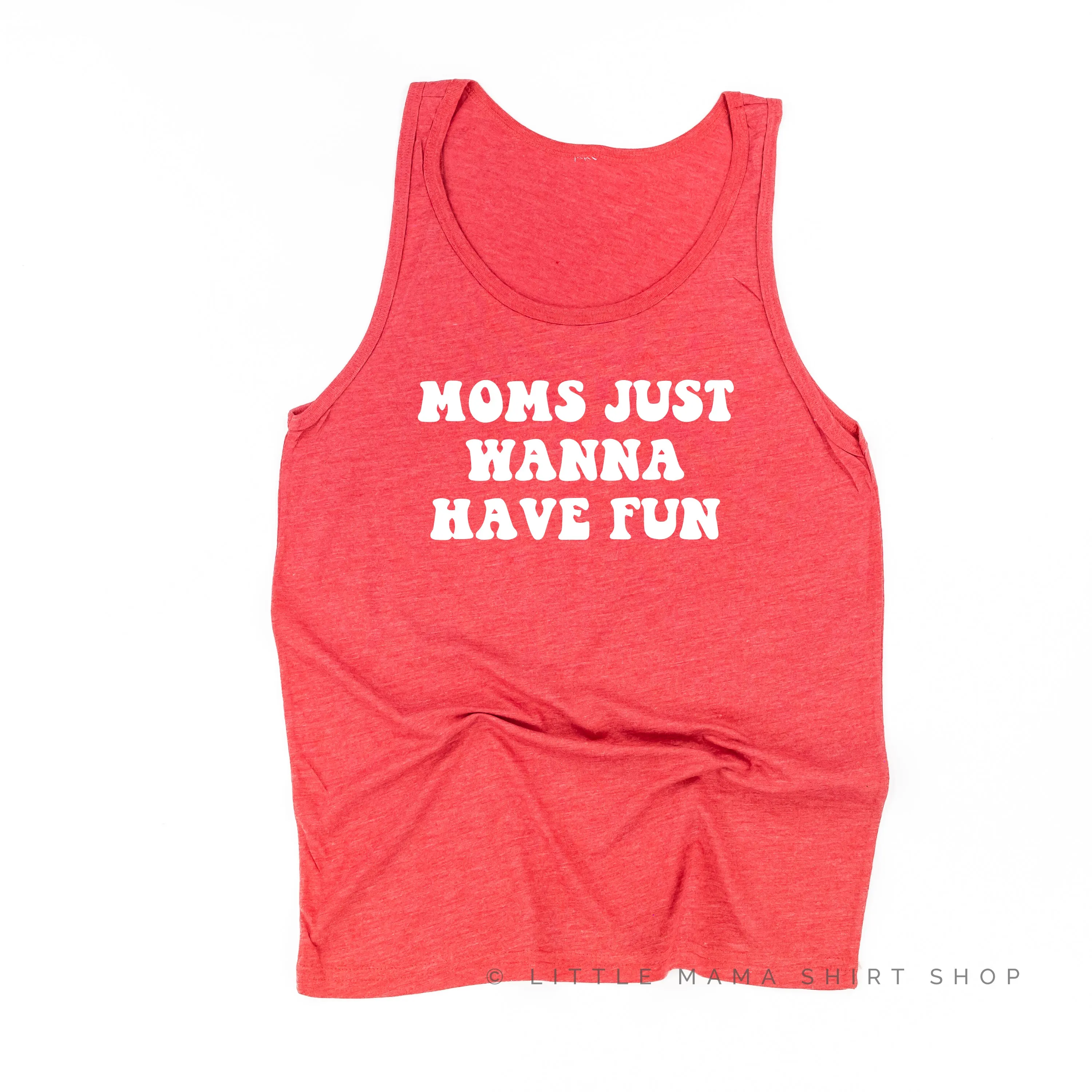 MOMS JUST WANNA HAVE FUN - Unisex Jersey Tank