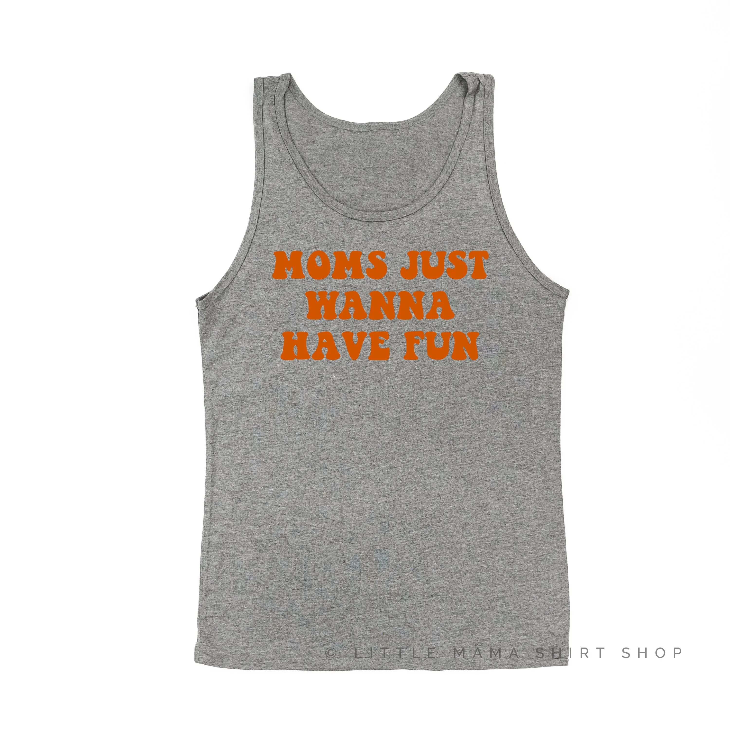 MOMS JUST WANNA HAVE FUN - Unisex Jersey Tank