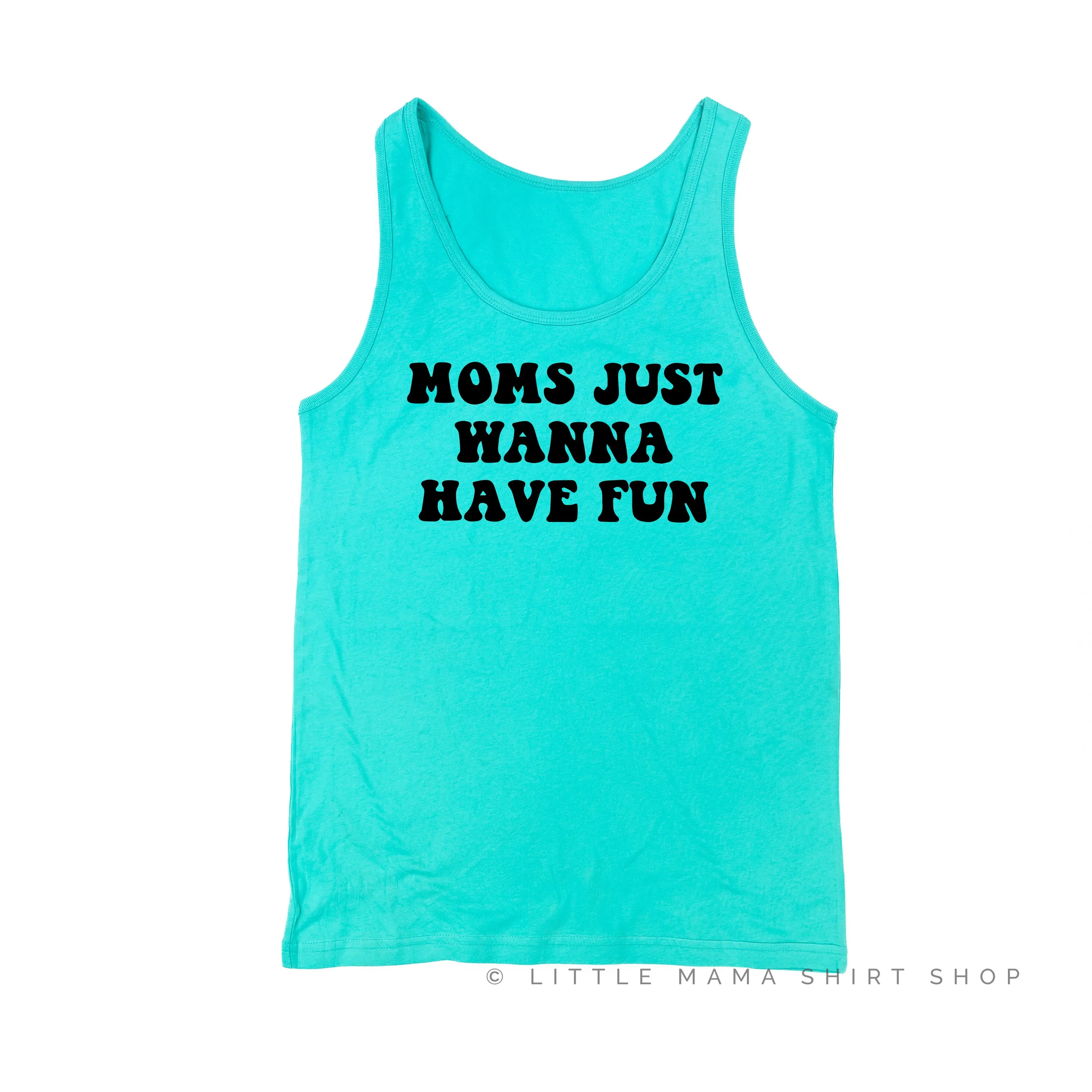 MOMS JUST WANNA HAVE FUN - Unisex Jersey Tank