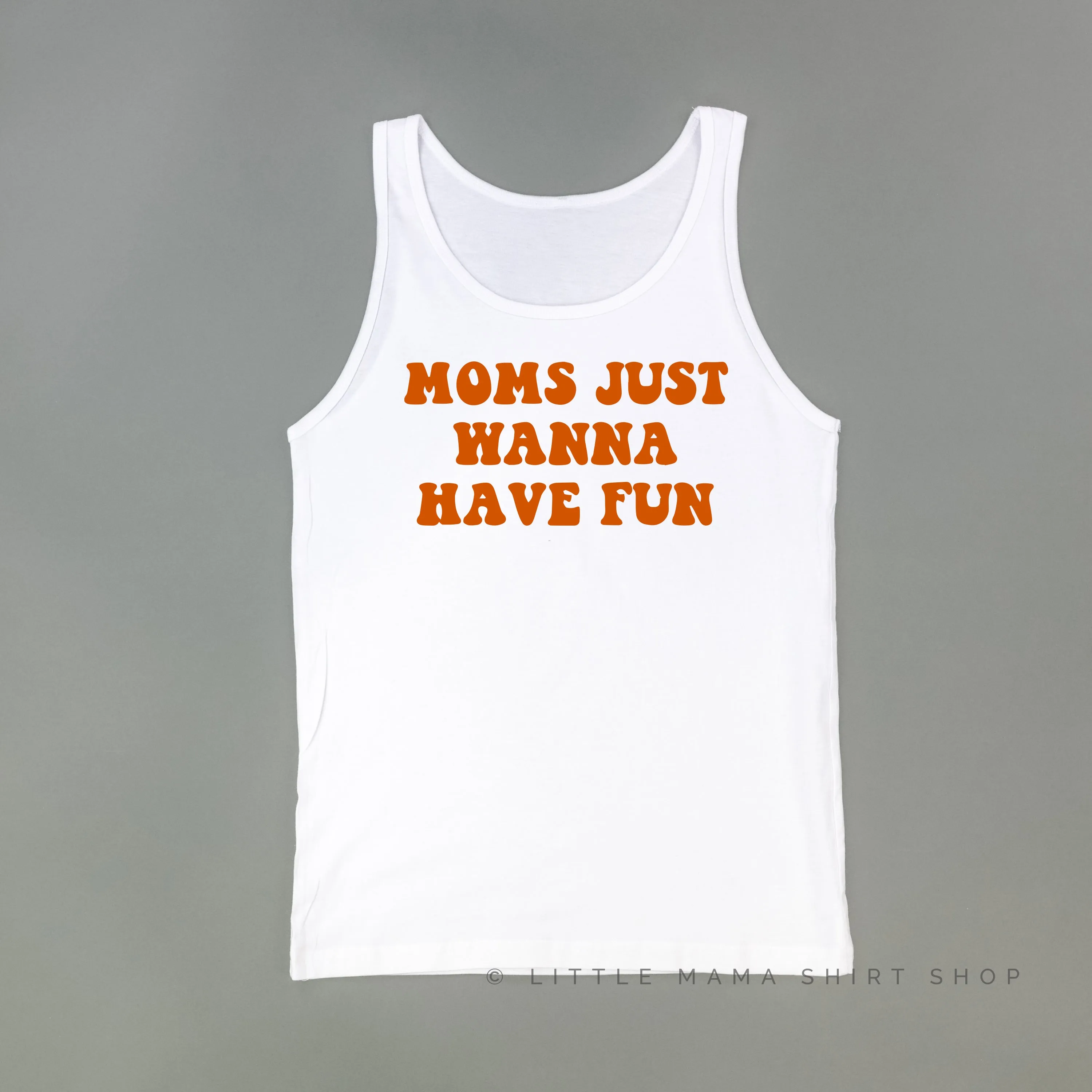 MOMS JUST WANNA HAVE FUN - Unisex Jersey Tank