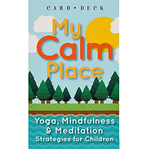 My Calm Place Card Deck: Yoga, Mindfulness & Meditation Strategies for Children