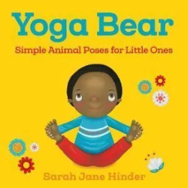 Yoga Bear: Simple Animal Poses for Little Ones